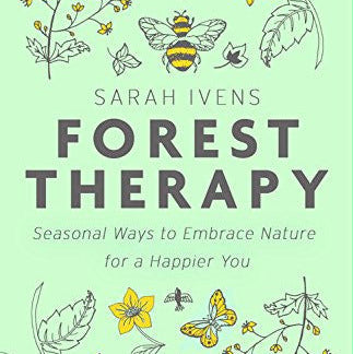 Forest Therapy: Seasonal Ways to Embrace Nature for a Happier You