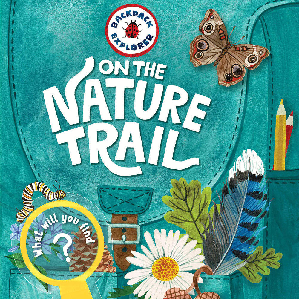 Backpack Explorer: On the Nature Trail: What Will You Find?