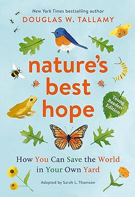 Nature's Best Hope (Young Readers' Edition): How You Can Save the World in Your Own Yard