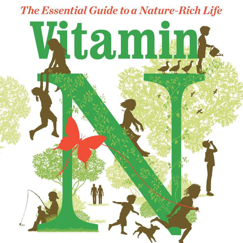 Vitamin N: The Essential Guide to a Nature-Rich Life