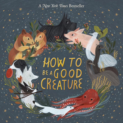 How to be a Good Creature