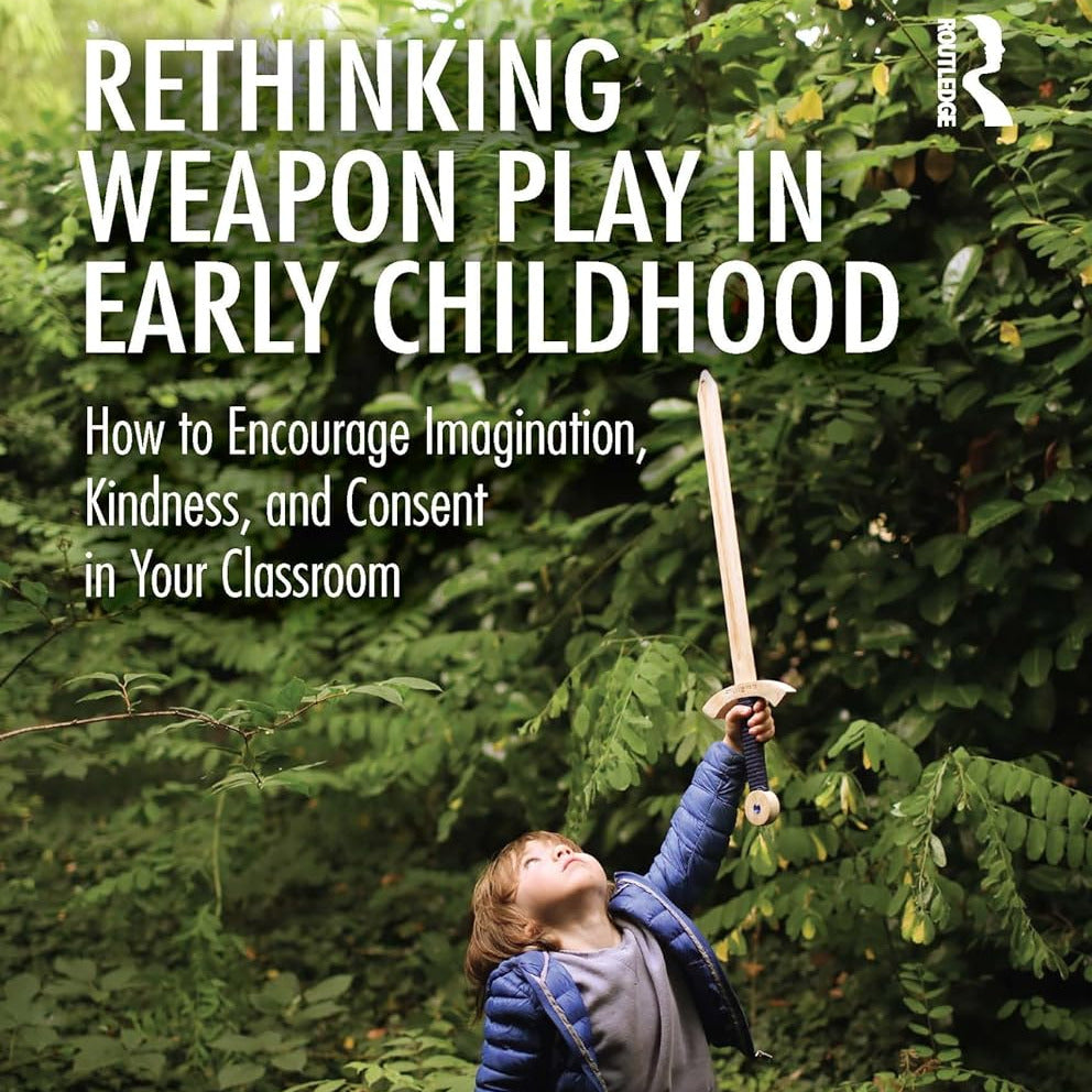 Rethinking Weapon Play in Early Childhood: How to Encourage Imagination, Kindness, and Consent in Your Classroom