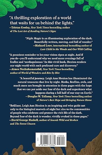 Night Magic: Adventures Among Glowworms, Moon Gardens, and Other Marvels of the Dark